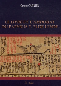 Le Livre de l'Amdouat du Papyrus T.71 de Leyde