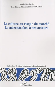 La culture au risque du marché Le mécénat face à ses acteurs