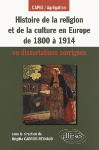 Histoire De La Religion Et De La Culture En Europe De 1800 A 1914 En Dissertations Corrigees