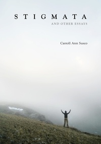  Carroll Ann Susco - Stigmata and Other Essays.