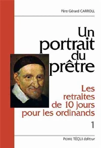 Un portrait du prêtre : Les retraites de dix jours pour les ordinands