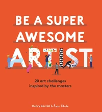 Be a super awesome artist