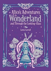 Alice's Adventures in Wonderland and Through the Looking Glass (Barnes & Noble Collectible Classics: Children's Edition)