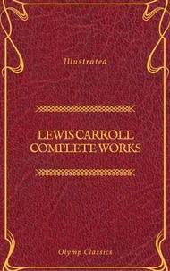 Lewis Carroll : The Complete Works