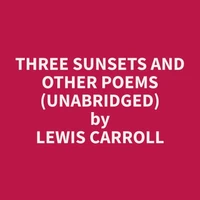 Three Sunsets and Other Poems (Unabridged)