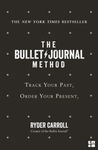 The Bullet Journal Method