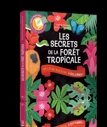Carron Brown et Alyssa Nassner - Les secrets de la forêt tropicale.