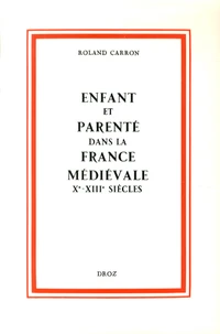 Enfant et parenté dans la France médiévale