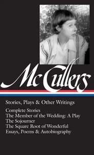 Carson McCullers: Stories, Plays &amp; Other Writings (LOA #287)