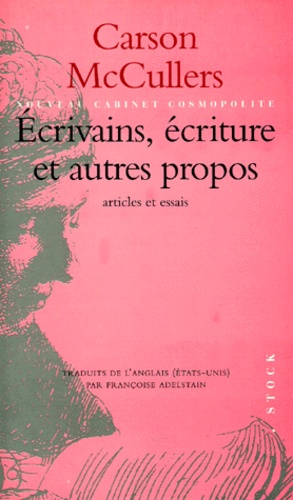 Carson McCullers - Ecrivains, Ecriture Et Autres Propos.