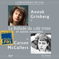 Carson McCullers et Anouk Grinberg - La Ballade du café triste - et autres nouvelles.