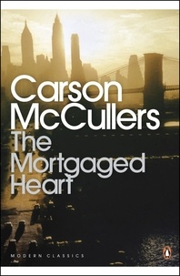 Carson McCullers - The Mortgaged Heart.