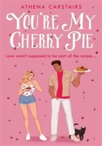 You’re my cherry pie