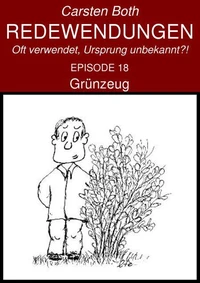 Redewendungen: Grünzeug