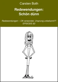 Redewendungen: Schön dünn