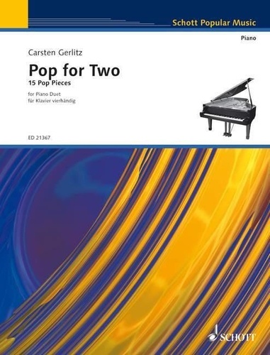 Carsten Gerlitz - Schott Popular Music  : Pop for Two - 15 Pop Pieces. piano (4 hands)..