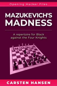Mazukevich's Madness: A repertoire for Black against the Four Knights