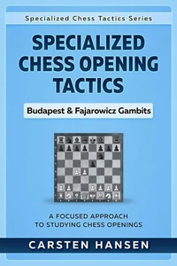 Specialized Chess Opening Tactics – Budapest &amp; Fajarowicz Gambits