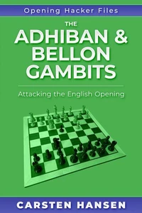 The Adhiban & Bellon Gambits: Attacking the English Opening