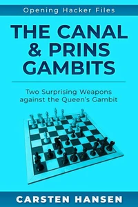 The Canal & Prins Gambits - Two Surprising Weapons against the Queen's Gambit