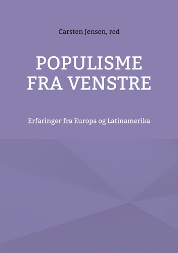 Populisme fra venstre. Erfaringer fra Europa og Latinamerika