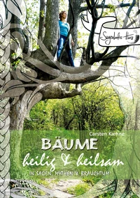 Bäume - heilig &amp; heilsam