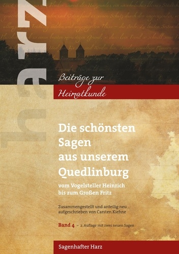 Die schönsten Sagen aus unserem Quedlinburg. Vom Vogelsteller Heinrich bis zum Großen Fritz