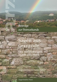 Carsten Kiehne - Sagen aus Gernrode - der 1000jährigen Stadt am Harz.