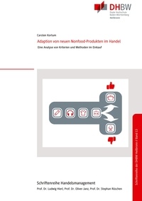 Carsten Kortum - Adaption von neuen Nonfood-Produkten im Handel - Eine Analyse von Kriterien und Methoden im Einkauf.