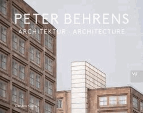 Carsten Krohn - Peter Behrens Architektur.