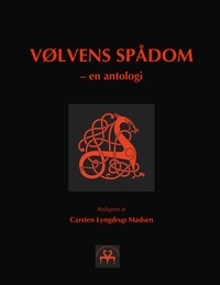 Carsten Lyngdrup Madsen et Heimskringla Reprint - Vølvens Spådom - - en antologi.