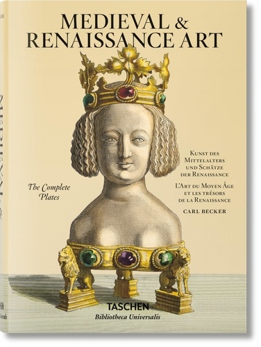 Carsten-Peter Warncke et Carl Becker - L'art du Moyen-Age et les trésors de la Renaissance - The Complete Plates.