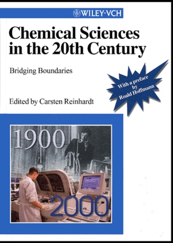 Carsten Reinhardt - Chemical Sciences In The 20th Century. Bridging Boundaries.