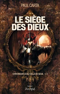 Chroniques d'au-delà du seuil T2 : Le siège des dieux