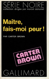 Carter Brown - Maître fais moi peur.