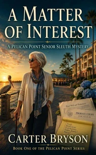 A Matter of Interest: A Pelican Point Senior Sleuth Mystery (Book 1)