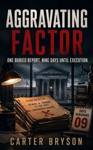 Aggravating Factor: One Buried Report. Nine Days Until Execution.
