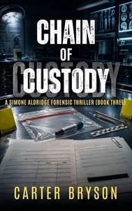Chain of Custody: A Simone Aldridge Forensic Thriller