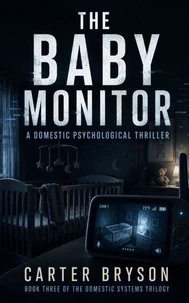 The Baby Monitor: A Domestic Psychological Thriller