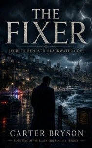 The Fixer: Secrets Beneath Blackwater Cove