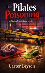The Pilates Poisoning: A Pilates Studio Cozy Mystery