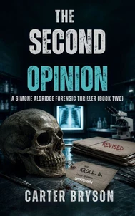 The Second Opinion: A Simone Aldridge Forensic Thriller