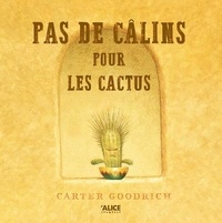 Carter Goodrich - Pas de câlins pour les cactus.