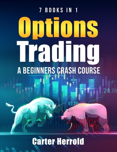 OPTIONS TRADING: A Beginners Crash Course [7... de Carter Herrold - ePub - Ebooks - Decitre