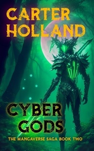  Carter Holland - Cyber Gods - The Mangaverse Saga, #2.