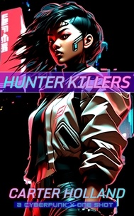  Carter Holland - Hunter Killers - Cyber Bang City Saga, #2.