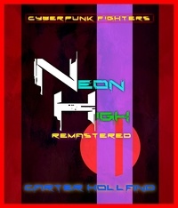  Carter Holland - Neon High Remastered - Cyberpunk Fighters Remastered, #1.
