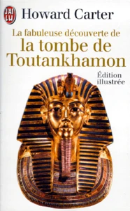 La fabuleuse découverte de la tombe de Toutankhamon