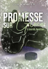 Promesse sur glace Tome 3 - Cocktail Envoûtant