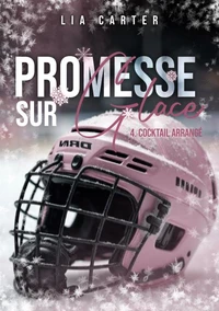 Promesse sur glace Tome 4 - cocktail arrangé